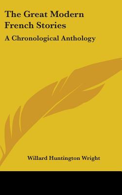 The Great Modern French Stories: A Chronological Anthology