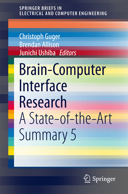 Brain-Computer Interface Research: A State-Of-The-Art Summary 5