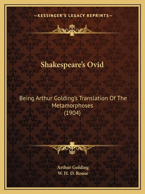 Shakespeare's Ovid: Being Arthur Golding's Translation Of The Metamorphoses (1904)