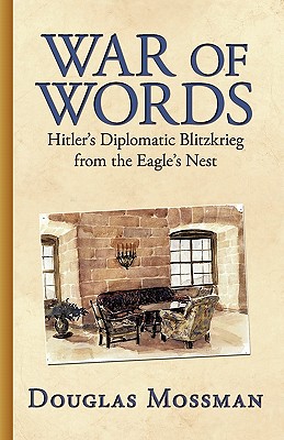 War of Words: Hitler's Diplomatic Blitzkrieg