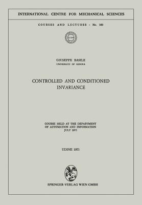 Controlled and Conditioned Invariance: Course Held at the Department of Automation and Information July 1971