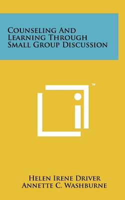 Counseling and Learning Through Small Group Discussion