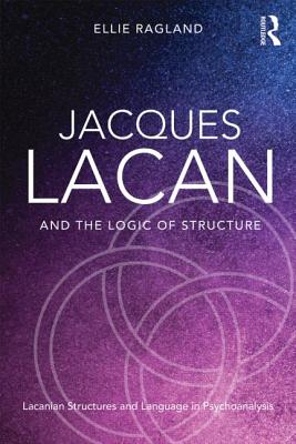 Jacques Lacan and the Logic of Structure: Topology and language in psychoanalysis