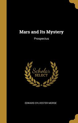 Mars and Its Mystery: Prospectus