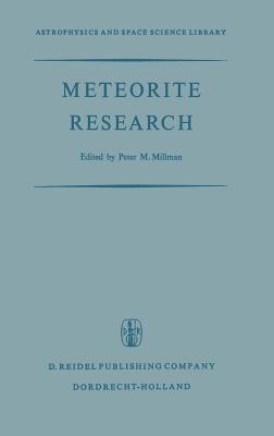 Meteorite Research: Proceedings of a Symposium on Meteorite Research Held in Vienna, Austria, 7-13 August 1968