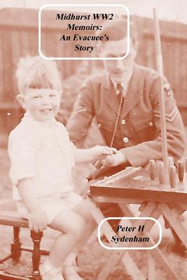 Midhurst WW2 Memoirs: The Evacuee Story