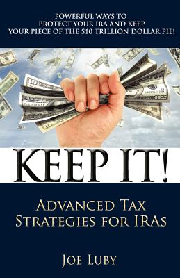 Keep It!: Advanced Tax Strategies for IRAs