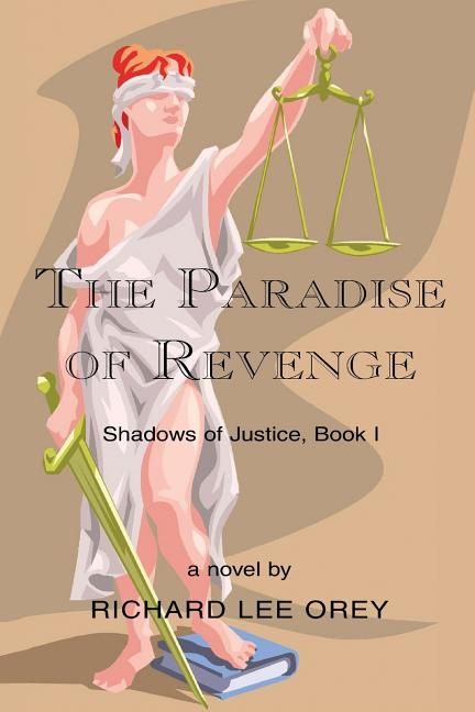 The Paradise of Revenge: Shadows of Justice, Book I