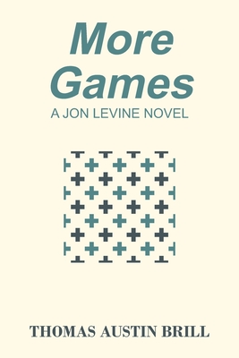 More Games: A Jon Levine Novel
