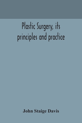 Plastic Surgery, Its Principles And Practice