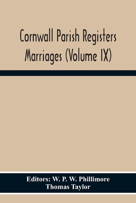 Cornwall Parish Registers Marriages (Volume Ix)