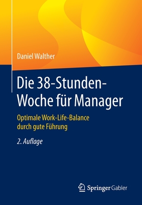 Die 38-Stunden-Woche Für Manager: Optimale Work-Life-Balance Durch Gute Führung