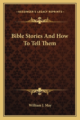 Bible Stories And How To Tell Them