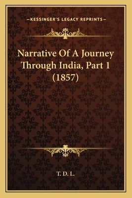 Narrative Of A Journey Through India, Part 1 (1857)