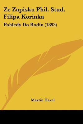 Ze Zapisku Phil. Stud. Filipa Korinka: Pohledy Do Rodin (1893)