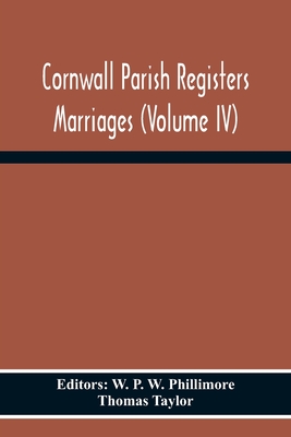 Cornwall Parish Registers Marriages (Volume Iv)
