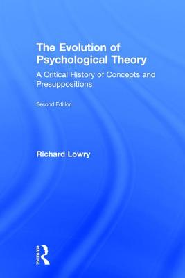 The Evolution of Psychological Theory: A Critical History of Concepts and Presuppositions