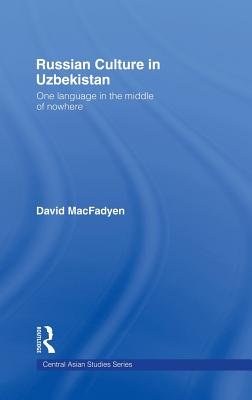 Russian Culture in Uzbekistan: One Language in the Middle of Nowhere
