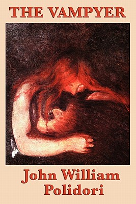The Vampyer: The Story that Inspired Modern Vampire Fiction