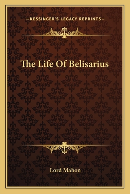 The Life Of Belisarius