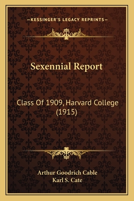 Sexennial Report: Class Of 1909, Harvard College (1915)