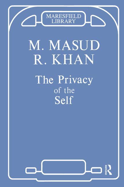 The Privacy of the Self: Papers on Psychoanalytic Theory and Technique