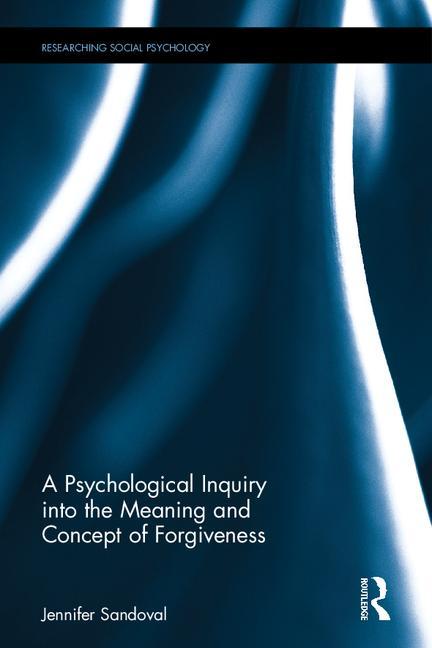 A Psychological Inquiry into the Meaning and Concept of Forgiveness