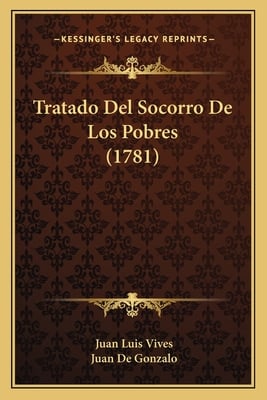 Tratado Del Socorro De Los Pobres (1781)