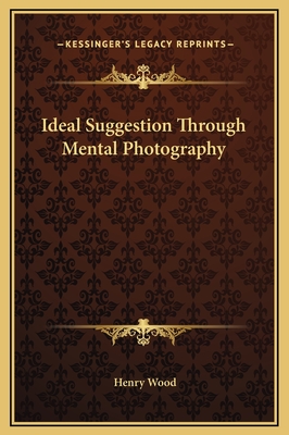 Ideal Suggestion Through Mental Photography