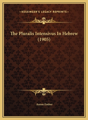 The Pluralis Intensivus In Hebrew (1905)