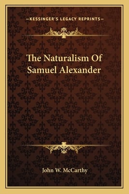 The Naturalism Of Samuel Alexander