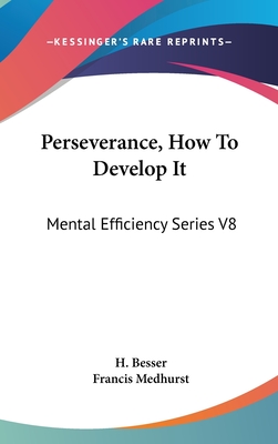 Perseverance, How To Develop It: Mental Efficiency Series V8