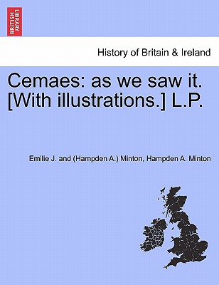 Cemaes: As We Saw It. [With Illustrations.] L.P.