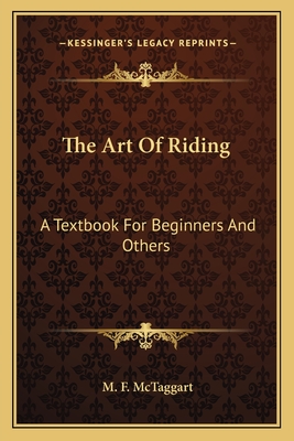 The Art Of Riding: A Textbook For Beginners And Others