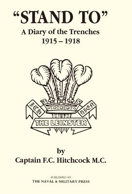 Stand to a Diary of the Trenches 1915-1918.
