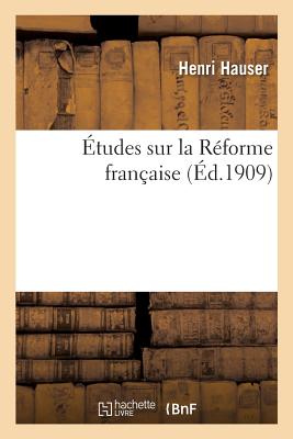Études Sur La Réforme Française