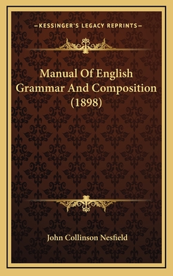 Manual Of English Grammar And Composition (1898)