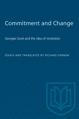 Commitment and Change: Georges Sorel and the Idea of Revolution