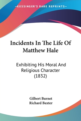 Incidents In The Life Of Matthew Hale: Exhibiting His Moral And Religious Character (1832)