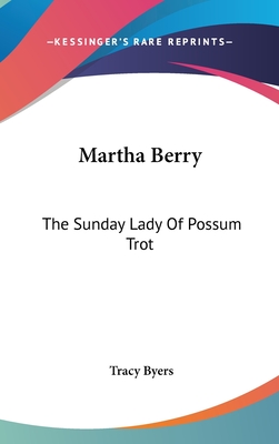 Martha Berry: The Sunday Lady Of Possum Trot