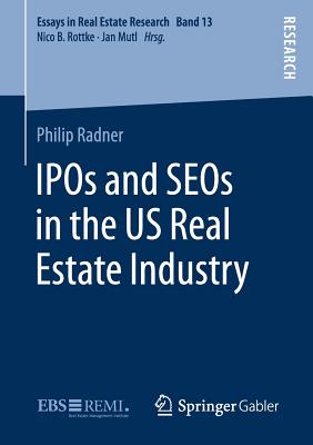 IPOs and Seos in the Us Real Estate Industry