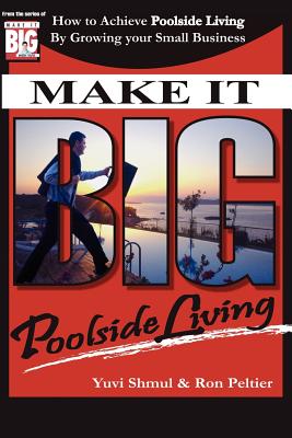 Make It Big with Yuvi: How To Achieve Poolside Living By Growing Your Small Business