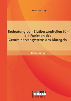 Bedeutung von Blutbestandteilen für die Funktion des Zentralnervensystems des Blutegels