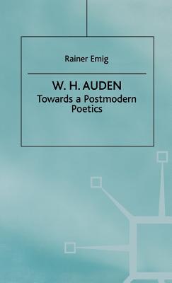 W.H. Auden: Towards a Postmodern Poetics