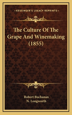 The Culture Of The Grape And Winemaking (1855)