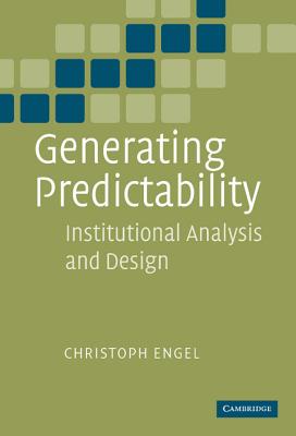 Generating Predictability: Institutional Analysis and Design