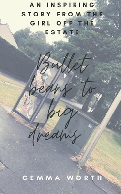 Bullet Beans to Big Dreams: An inspiring novelette from the girl off the estate