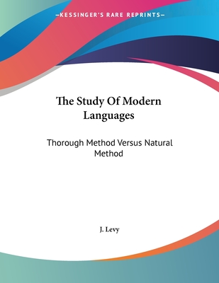 The Study Of Modern Languages: Thorough Method Versus Natural Method: A Letter To L. Sauveur (1878)