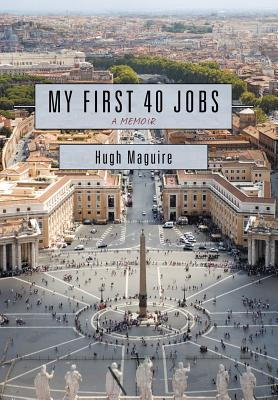 My First 40 Jobs: A Memoir