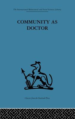 Community as Doctor: New Perspectives on a Therapeutic Community